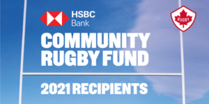 A grahic depicting Rugby posts, a red and white HSBC logo and Rugby Canada logo with words Community Rugby Fund 2021 Recipients