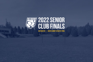 A graphic with the BC Rugby shield, white text of 2022 Senior Club Finals on the backdrop of a Rugby pitch and clubhouse