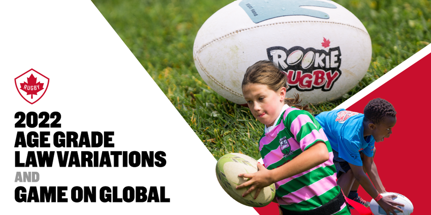 2022 Age Grade Law Variations and ‘Game On Global’ Introduced Across Canada BC Rugby